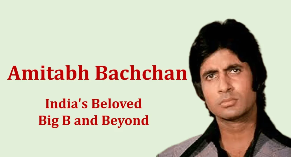 Amitabh Bachchan: India's Beloved Big B and Beyond 8 Amitabh Bachchan