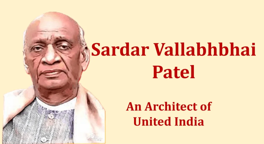 Sardar Vallabhbhai Patel: An Architect of United India 3 Sardar Vallabhbhai Patel