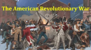 History 47 The American Revolutionary War