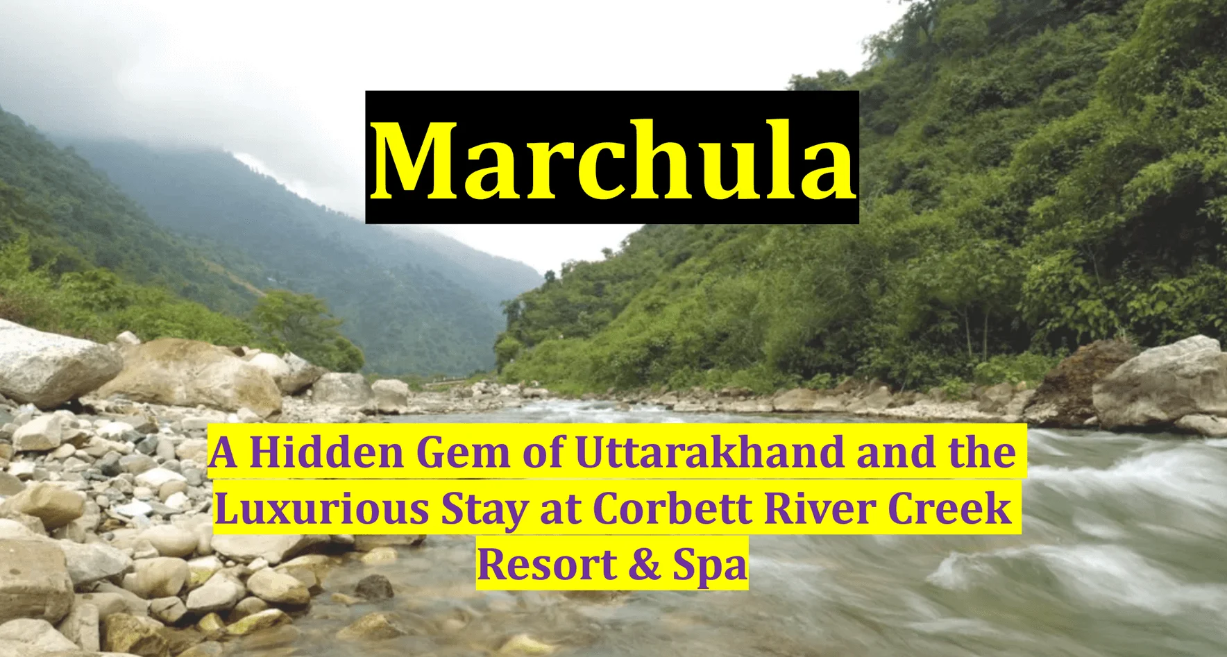 Marchula: A Hidden Gem Of Uttarakhand And The Luxurious Stay At Corbett ...