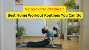 Home Workout Routines