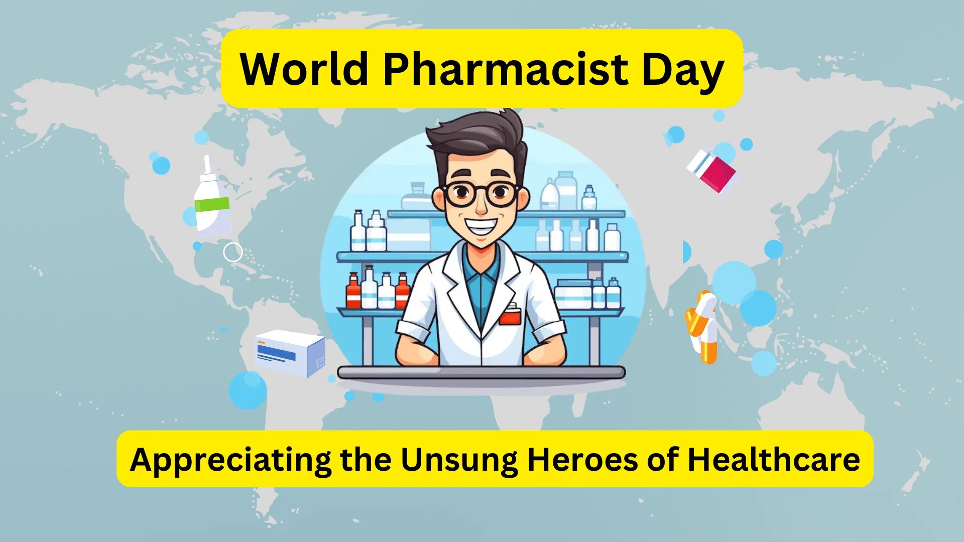 World Pharmacist Day (September 25th) Appreciating The Unsung Heroes