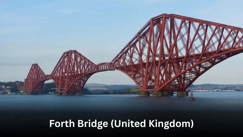 Chenab Rail Bridge: World’s Highest Railway Bridge and India’s Engineering Marvel 6 Forth Bridge (United Kingdom)